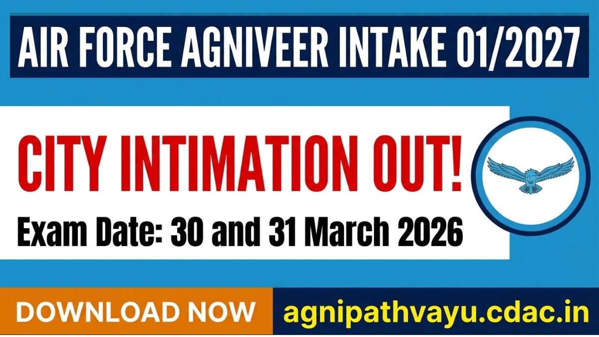 Air Force Agniveer Intake 01/2027 City Intimation Out: Check Exam City Slip Now