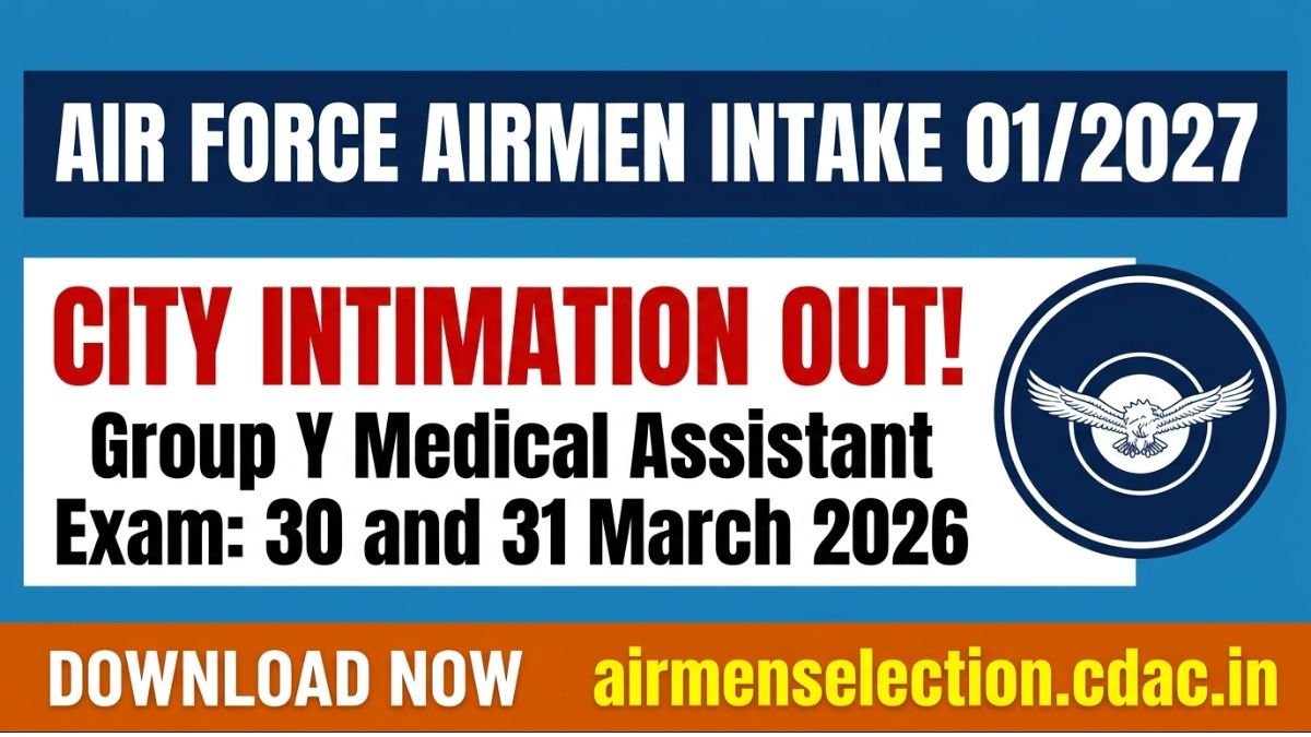 Air Force Airmen Intake 01/2027 City Intimation Out: Check Exam City Slip Now