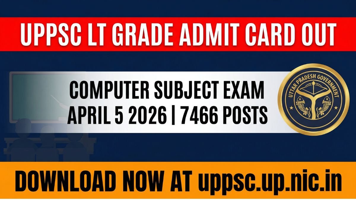 UPPSC LT Grade Teacher 2025 Computer Admit Card released on March 26 2026. Download hall ticket for April 5 2026 exam at uppsc.up.nic.in. Check 7466 vacancy details, exam pattern, salary and result updates.