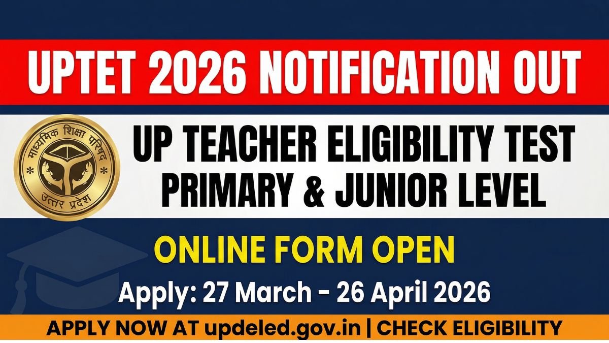 Apply for UPTET 2026 Online Form from 27 March to 26 April 2026. Check eligibility, exam date, fee, syllabus, and direct apply link for Primary and Junior Level.