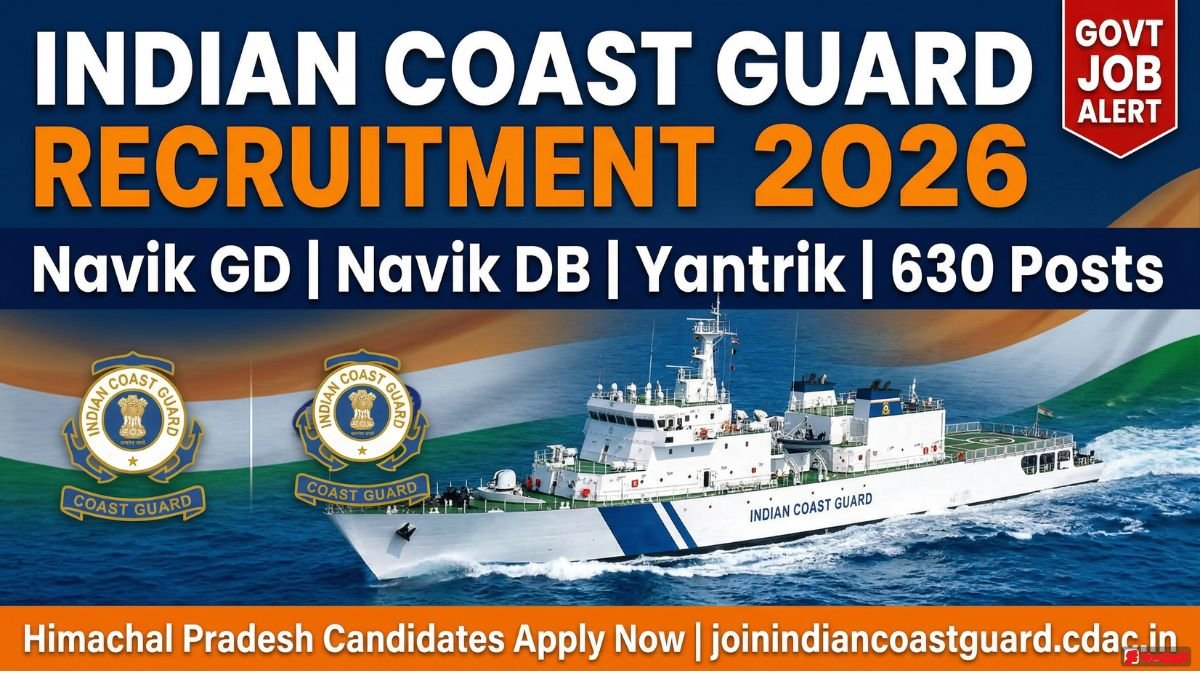 Indian Coast Guard Navik GD, DB and Yantrik Recruitment 2026 – 630 vacancies for Himachal Pradesh candidates. Check eligibility, salary, exam pattern, selection process and how to apply online.