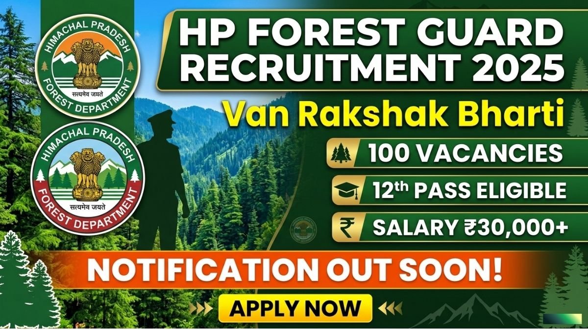 HP Forest Guard Recruitment 2025 notification is expected soon for 100 vacancies. Check eligibility, salary, exam pattern, selection process, and how to apply online at forp.hp.gov.in.