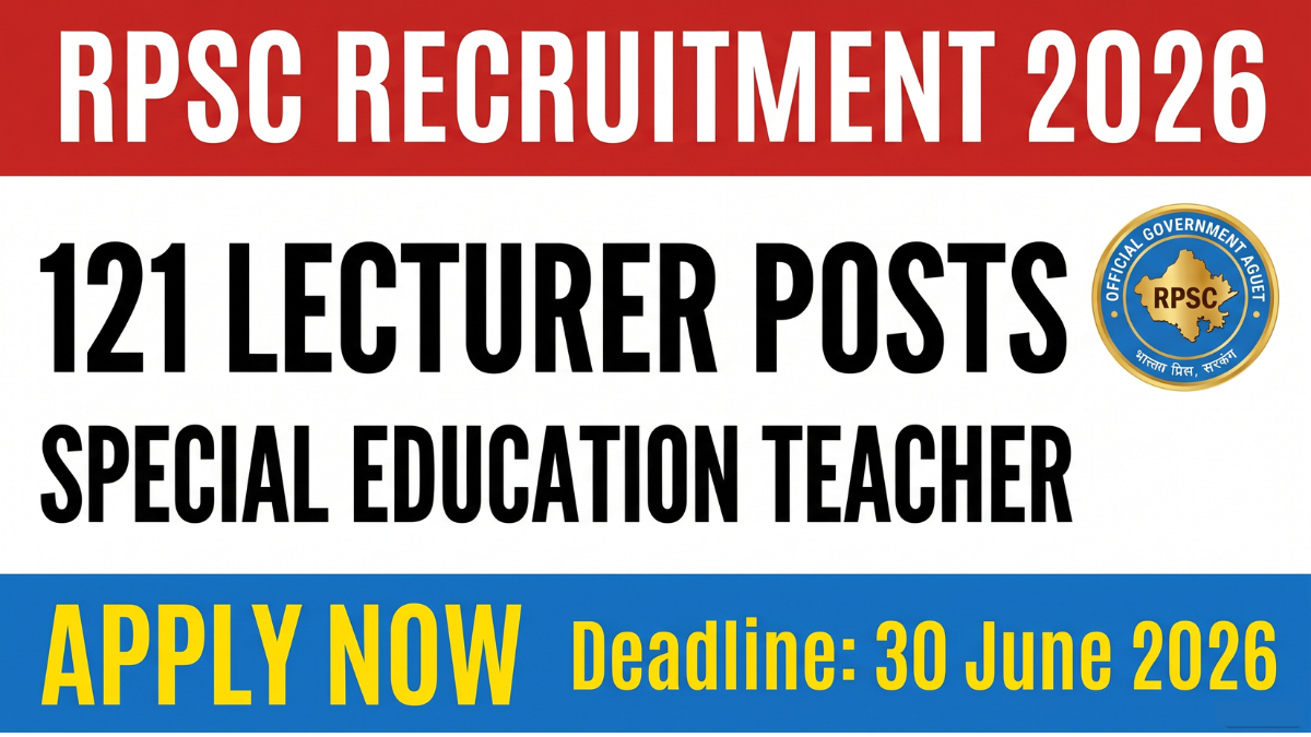 RPSC 1st Grade Teacher Special Education Recruitment 2026 notification released. Apply for 121 Lecturer posts. Eligible candidates check details, dates, salary.
