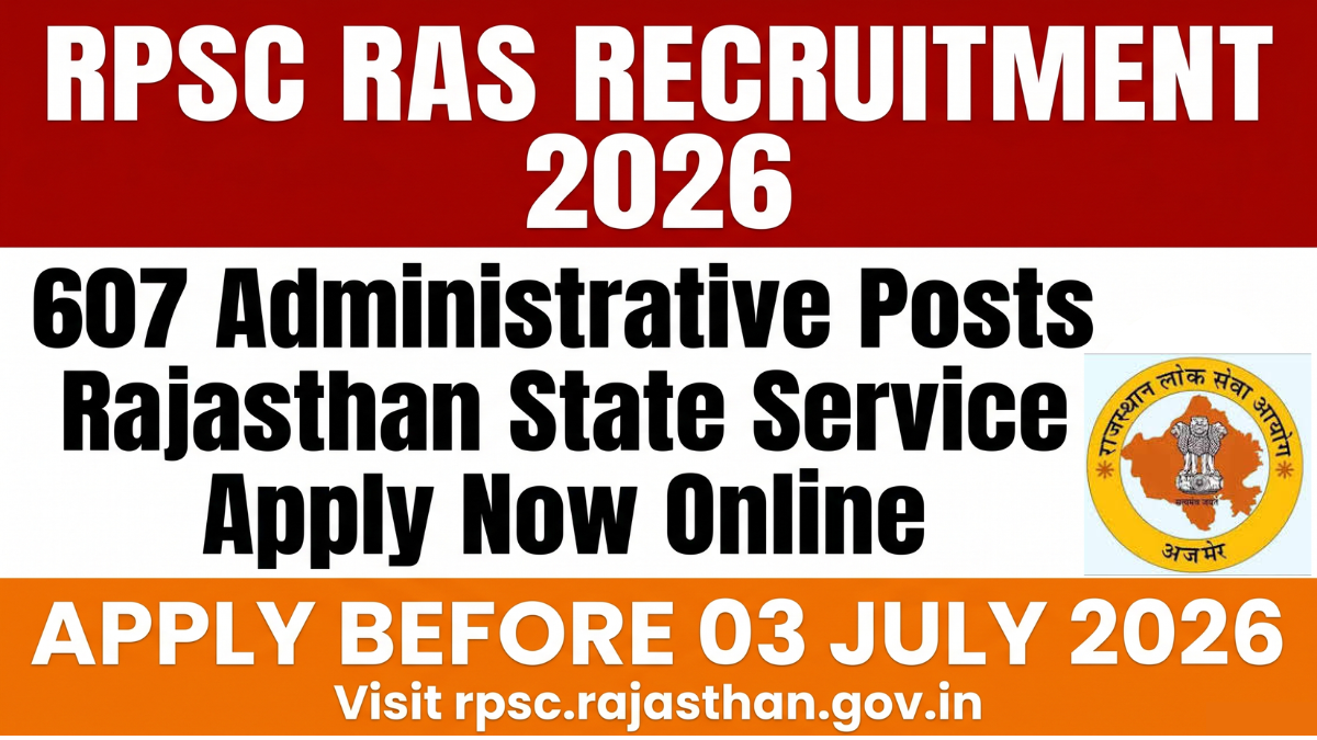 Apply for RPSC RAS Recruitment 2026 with 607 vacancies. Check eligibility, important dates, application fee, and selection process for Rajasthan Administrative Service posts.