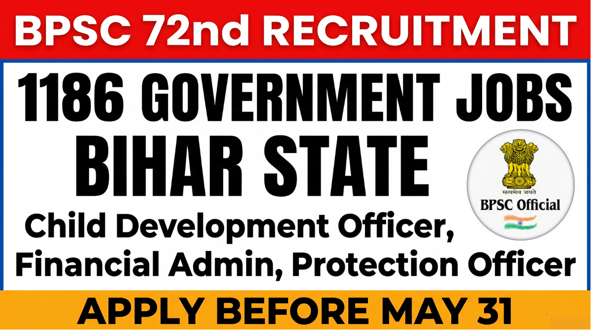 BPSC 72nd Recruitment 2026: Apply for 1186 government jobs in Bihar. Last date 31 May 2026. Check vacancy, eligibility, salary, age limit, and application process. Join Bihar Public Service Commission.