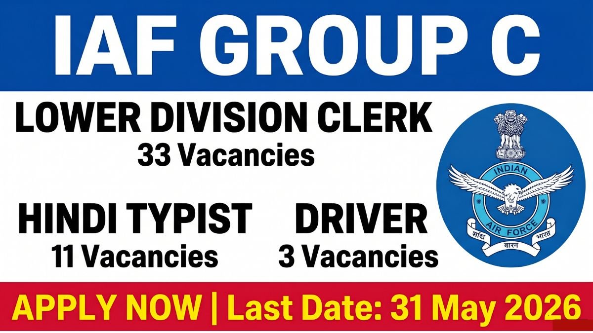 IAF Group C Civilian Recruitment 2026 notification for 47 LDC, Hindi Typist & Driver posts. Check eligibility, age limit, salary, selection process and apply before May 31, 2026 at indianairforce.nic.in