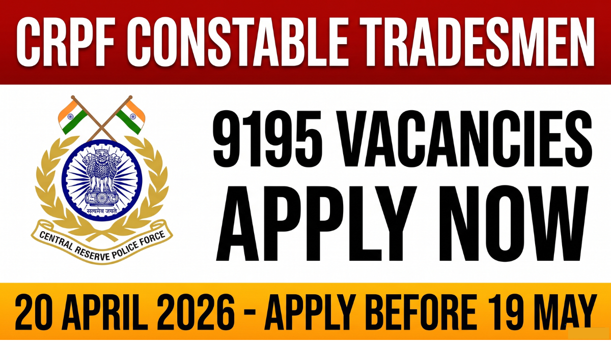 CRPF Constable Tradesmen Recruitment 2026: Apply for 9195 vacancies. Check eligibility, age limit, salary, exam pattern and important dates here.