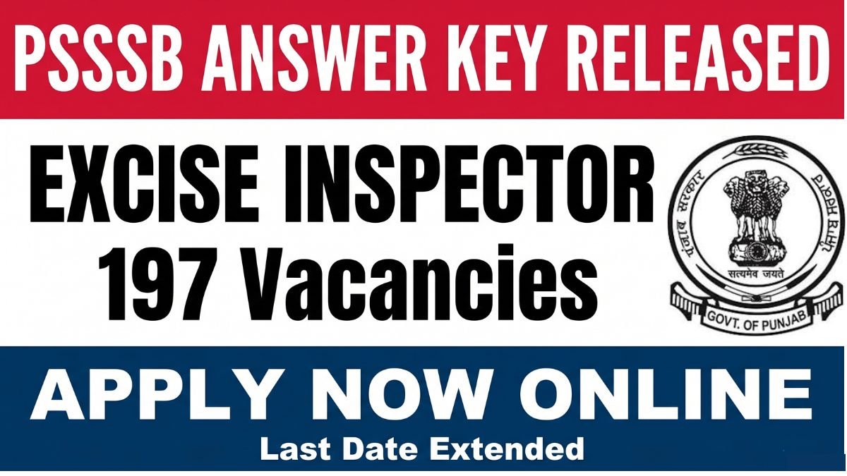 PSSSB Excise Inspector Answer Key 2026 released. Check details of 197 vacancies, exam date, application fee, eligibility criteria, selection process and how to apply online.