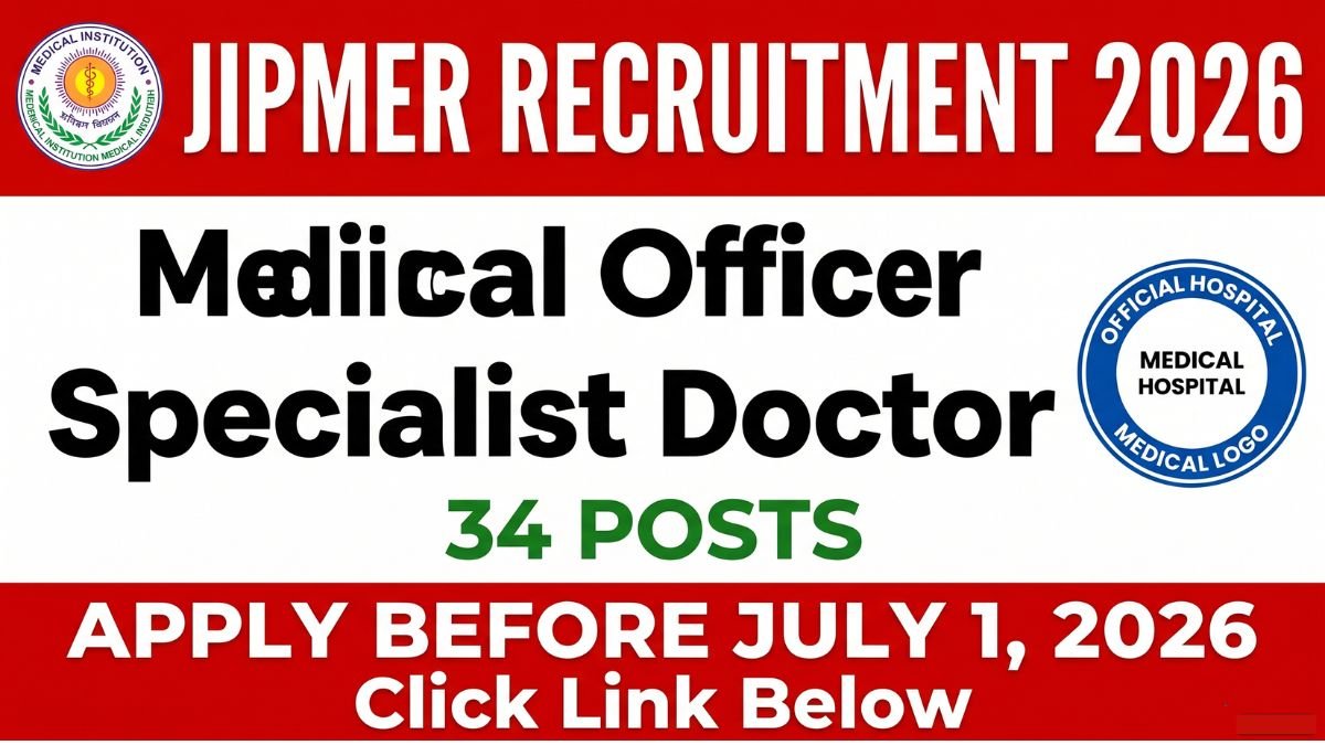 Apply for JIPMER Group A Non-Faculty Recruitment 2026 for 34 posts including Medical Officers and Specialists. Application deadline July 1, 2026.