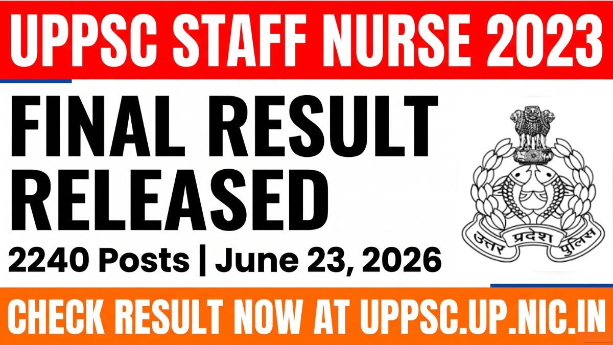 UPPSC Staff Nurse 2023 Final Result Released on June 23, 2026