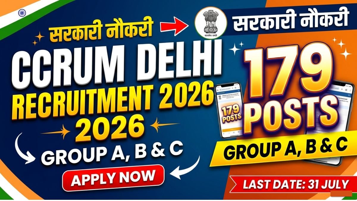 CCRUM Delhi Recruitment 2026: 179 Group A, B & C Posts Open, Apply Online