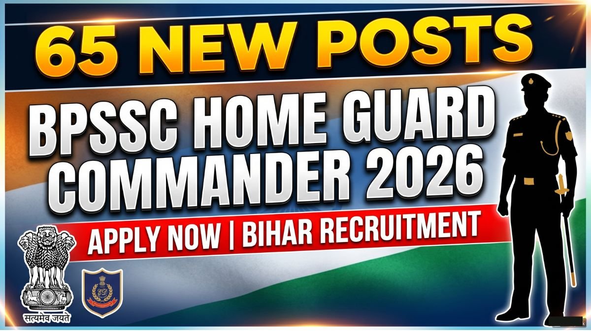 BPSSC Bihar Home Guard Company Commander Recruitment 2026 – Apply for 65 vacancies. Check notification, eligibility, age limit, salary, selection process, important dates, and how to apply online.