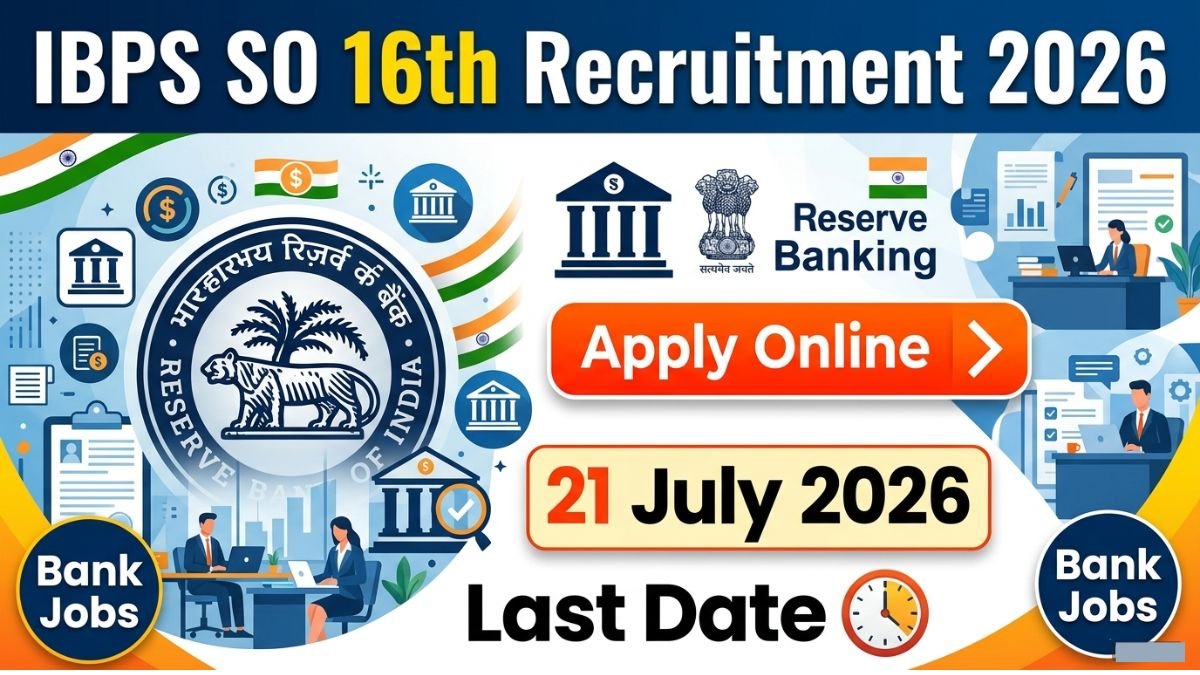 Apply online for IBPS SO 16th Recruitment 2026 from 01 July to 21 July 2026. Check vacancies, eligibility, salary, exam pattern, and selection process details here.