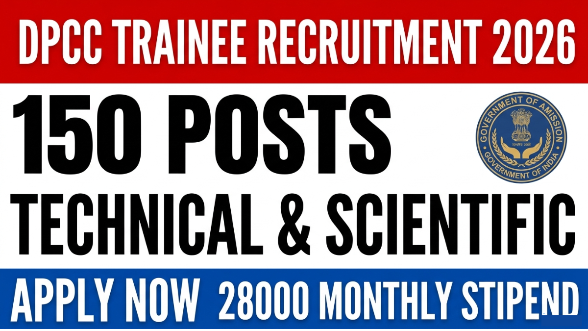 DPCC Trainee Recruitment 2026 notification released for 150 posts. Apply online for Technical and Scientific trainee positions with 28000 monthly stipend. Check eligibility, dates, and application process.