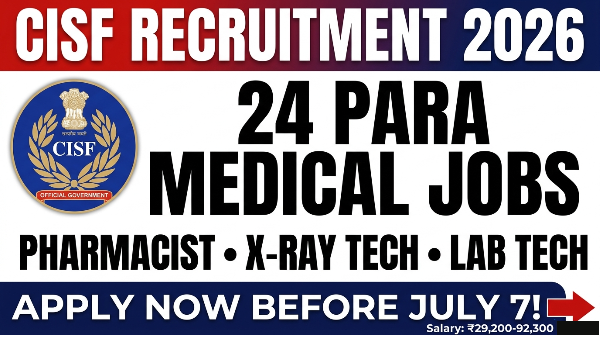 CISF Para Medical Staff Recruitment 2026 Notification released for 24 posts including Pharmacist, X-Ray Technician, and Lab Technician. Check eligibility, important dates, salary, selection process, and how to apply online.