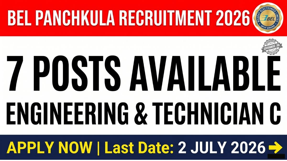 BEL Panchkula Recruitment 2026 notification released for 7 posts of Engineering Assistant Trainee and Technician C. Apply online by 2 July 2026.