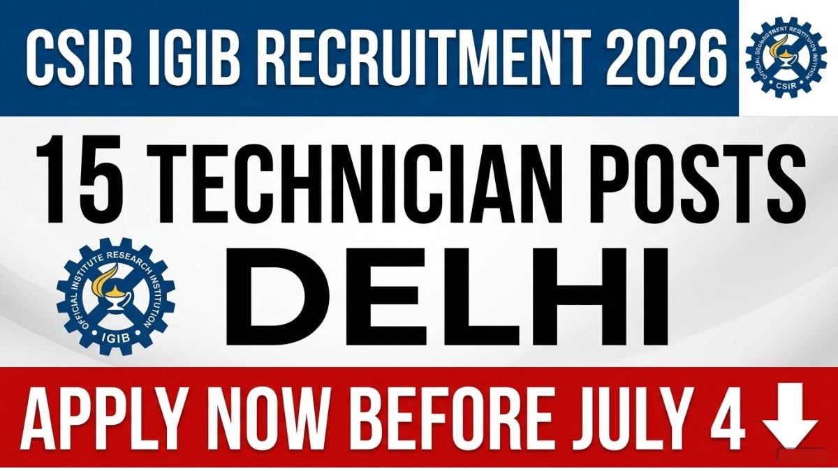 Delhi CSIR IGIB Technician Recruitment 2026 notification for 15 positions. Apply online till 4 July 2026. Check eligibility, salary, selection process, and how to apply here.