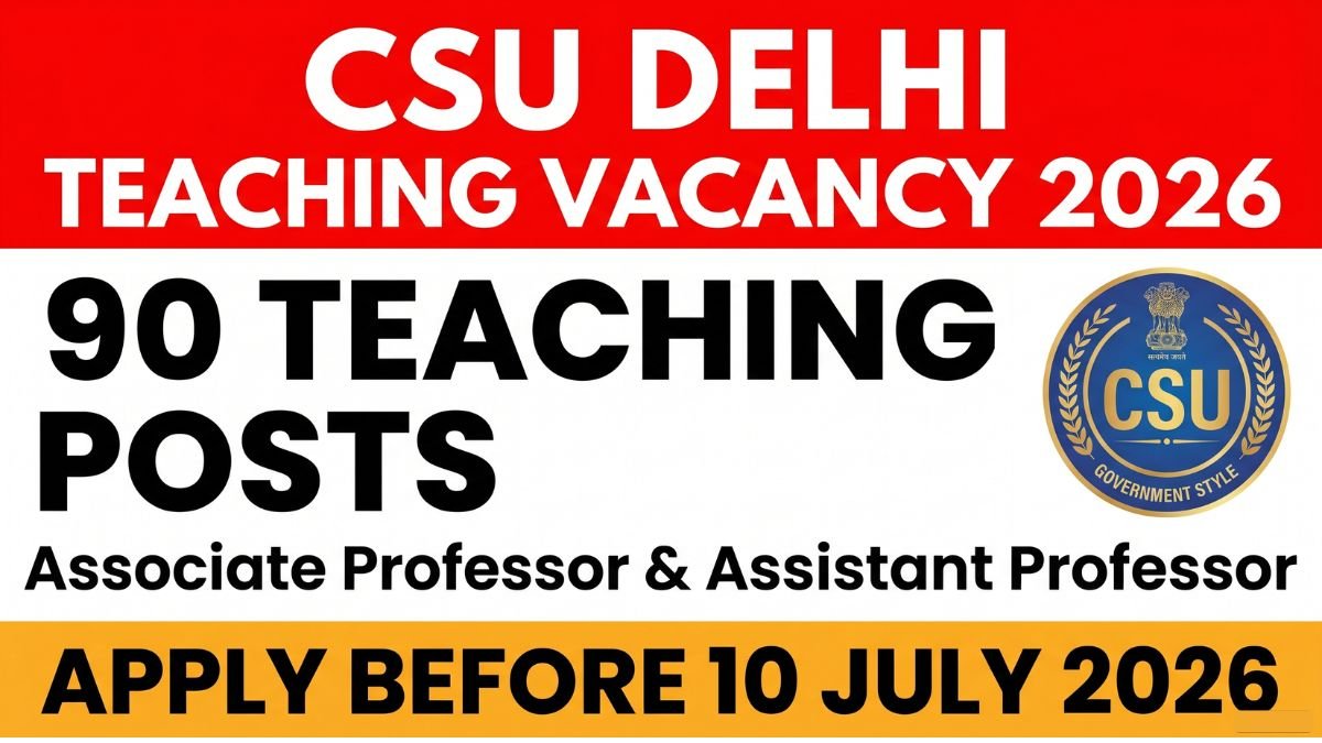 Apply for CSU Delhi Teaching Vacancy 2026 - 90 teaching posts at Central Sanskrit University. Online application till July 10, 2026. Check vacancy details, eligibility, salary and selection process.