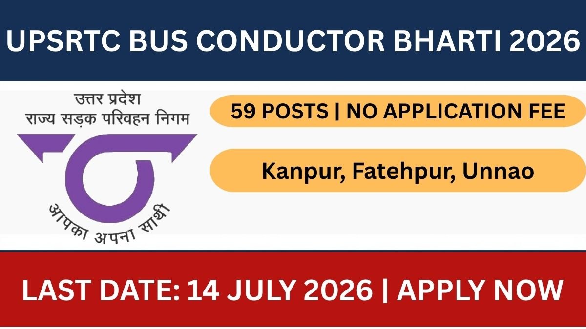 UPSRTC Bus Conductor Recruitment 2026 – Apply Online for 59 Posts, Last Date 14 July 2026