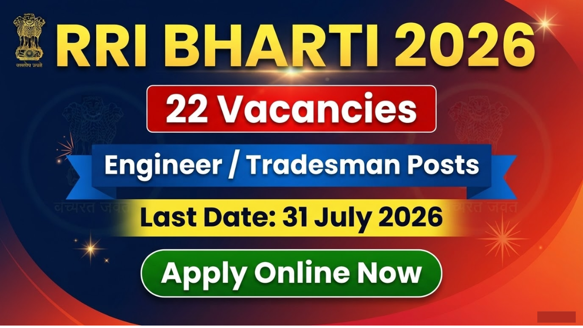 Apply for RRI Scientific & Technical Recruitment 2026. Total 22 vacancies for Engineer C, Engineer B, Engineering Assistant C & Tradesman A posts. Last date 31 July 2026.