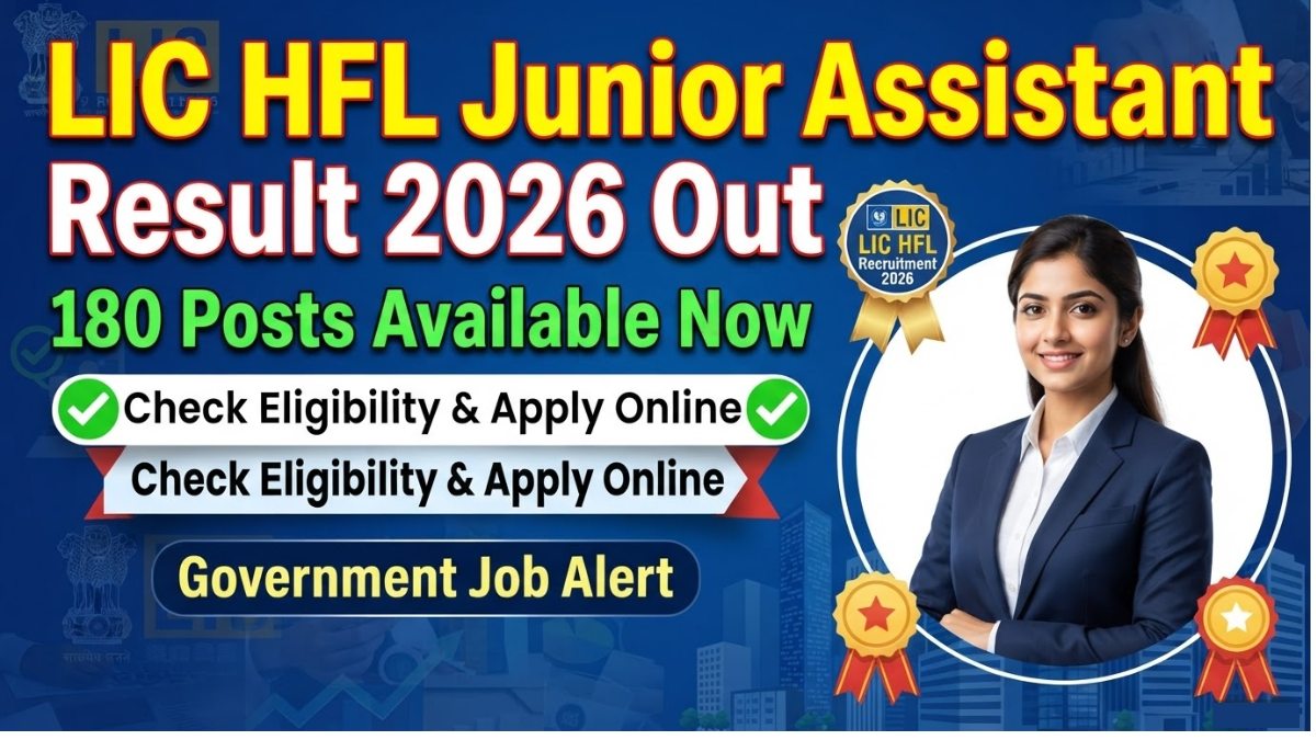 LIC HFL Junior Assistant Result 2026 Out: 180 Posts Available. Check Eligibility, Salary, Selection Process, and How to Apply Online. Apply Before 30 April.