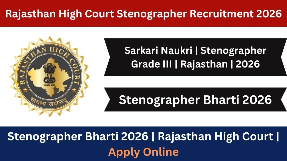 Apply for 163 Stenographer posts in Rajasthan High Court. Check eligibility, salary, important dates, and apply online before 10 August 2026.