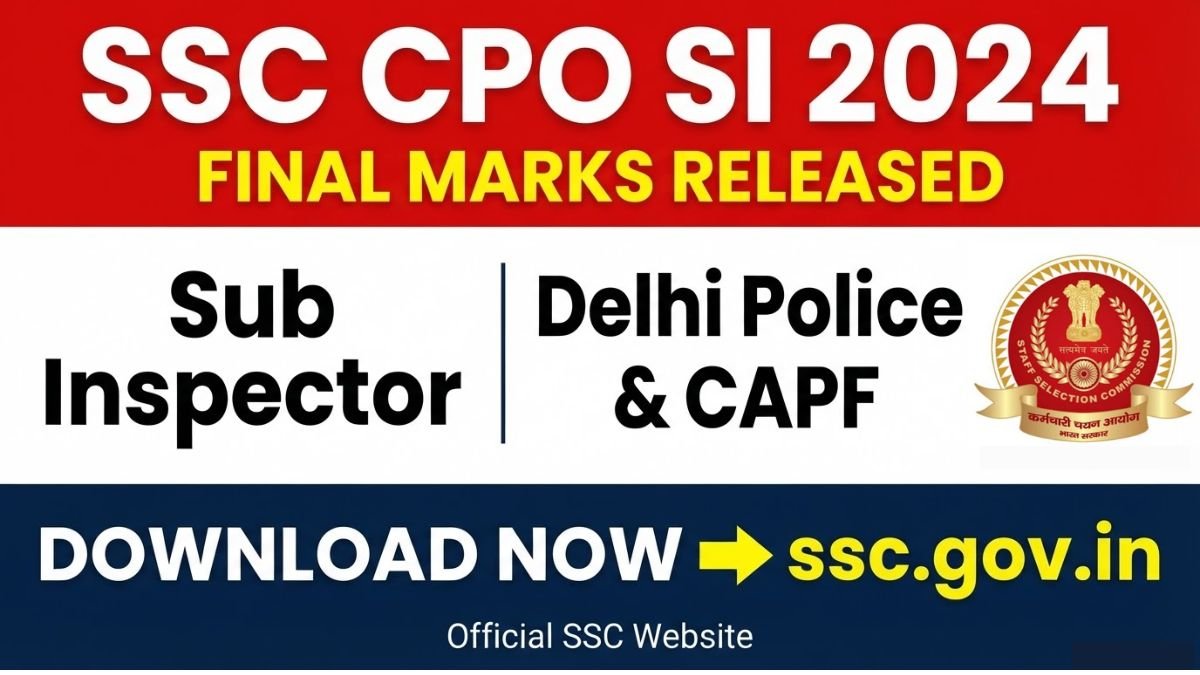 Download SSC CPO SI 2024 Final Marks released on 24 July 2026. Check complete details about vacancy, salary, eligibility, age limit, and how to download at ssc.gov.in official website.