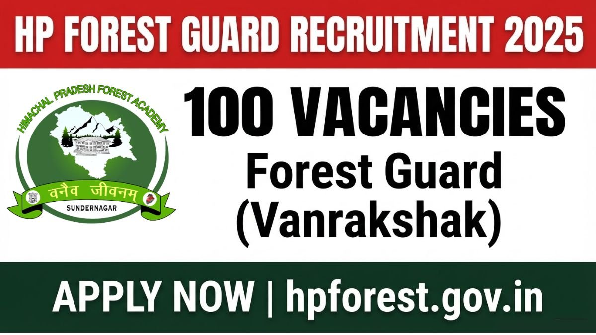 HP Forest Guard Recruitment 2025: 100 Vacancies, Eligibility, Salary, Exam Pattern Apply Now