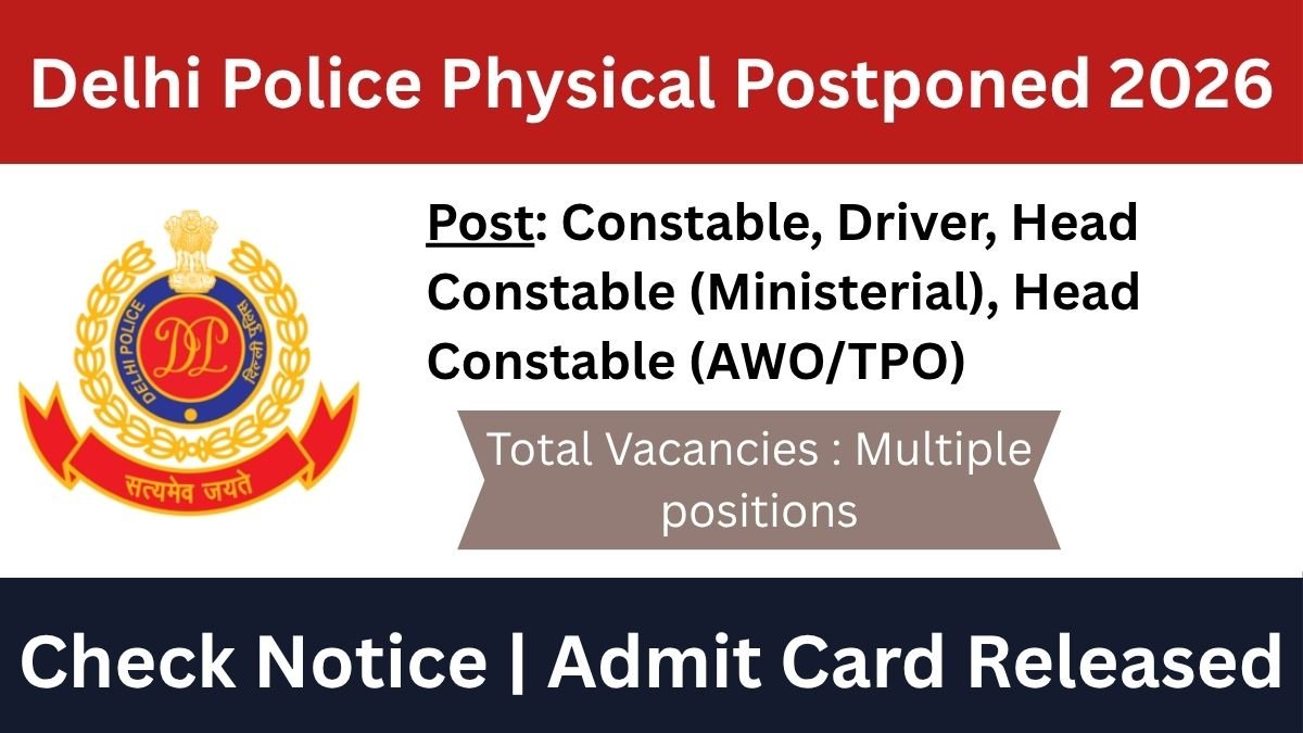 Delhi Police Physical Test Postponed 2026, Check Notice Updates Now