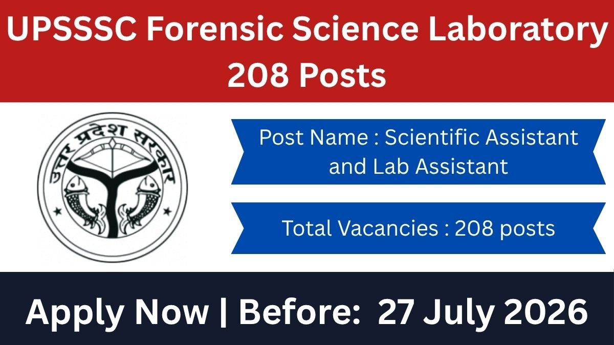 UPSSSC Forensic Science Laboratory Recruitment 2026: 208 Posts, Apply Now